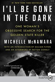 I'll be gone in the dark : one woman's obsessive search for the Golden State Killer Book cover