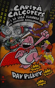 Captain Underpants and the sensational saga of Sir Stinks-A-Lot : the twelfth epic novel Book cover