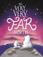 The very, very far north : a story for gentle readers and listeners Book cover