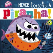 Never touch a piranha! Cover Image