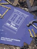 This old house : restoring, rehabilitating, and renovating an older house  Cover Image