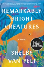 Remarkably bright creatures a novel Book cover