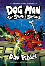 Dog Man. 12, The scarlet shedder  Cover Image