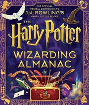 The Harry Potter wizarding almanac : the official magical companion to J.K. Rowling's Harry Potter books Book cover