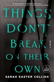 Things don't break on their own a novel Book cover