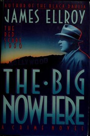 The big nowhere : a crime novel  Cover Image