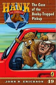 The case of the booby-trapped pickup : Hank the cowdog, book 49  Cover Image