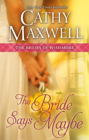 The bride says maybe : the brides of Wishmore  Cover Image