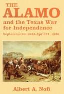 The Alamo and the Texas War for Independence, September 30, 1835 to April 21, 1836 : heroes, myths, and history  Cover Image